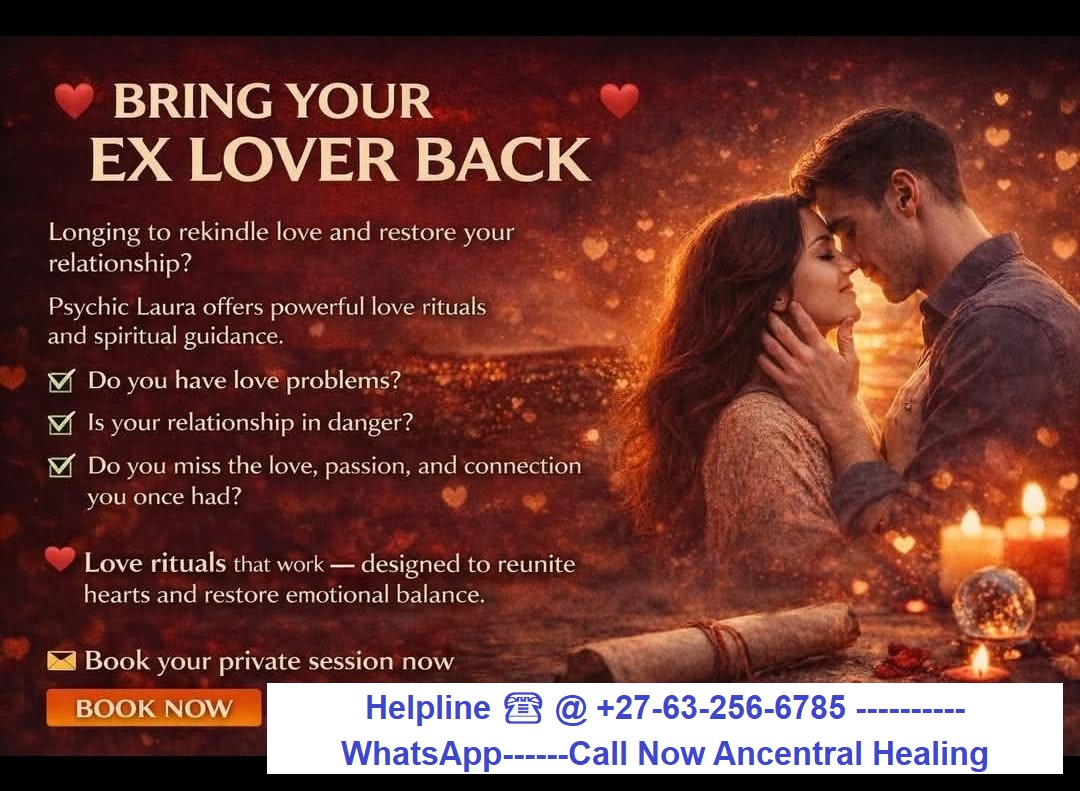 GET EX LOST LOVER BACK SPELLS TO WIN YOUR EX LOVER BACK ☎️ @ +27-63-256-6785